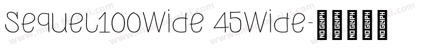 Sequel100Wide 45Wide字体转换